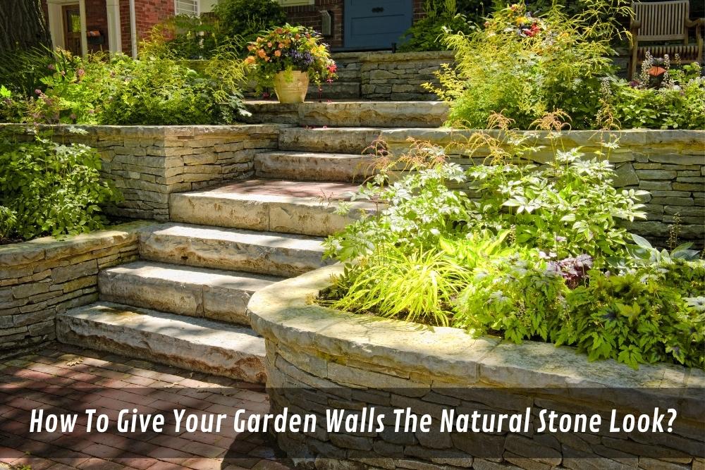 Image presents How To Give Your Garden Walls The Natural Stone Look