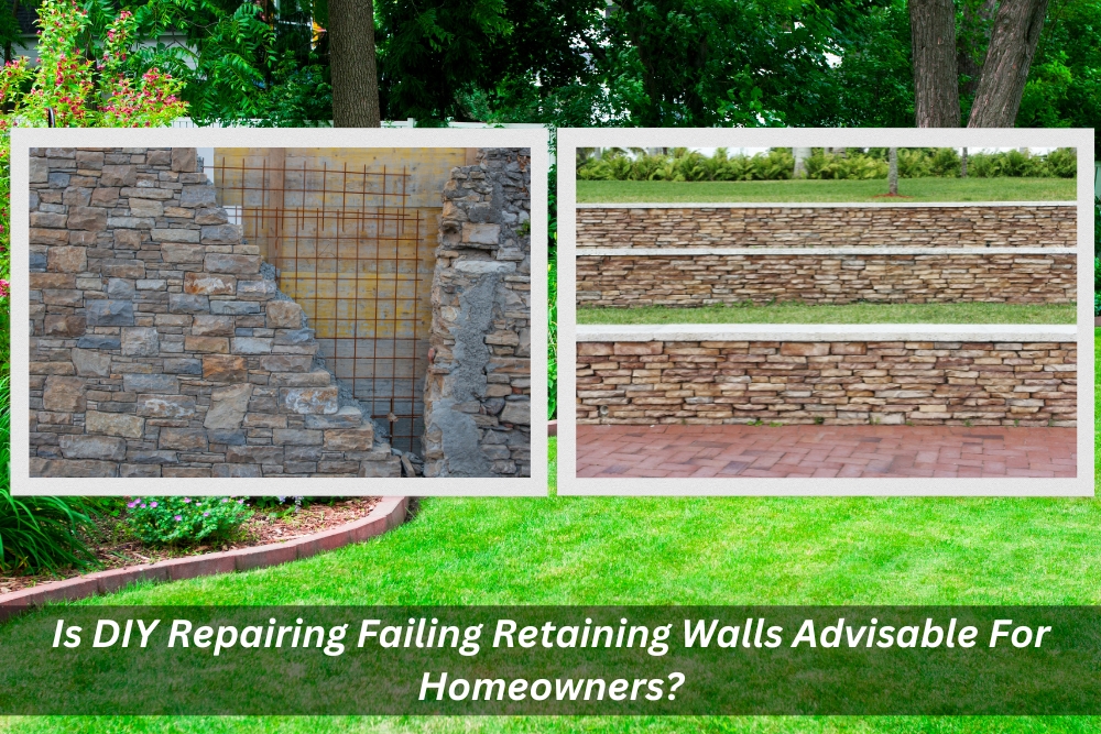 Image presents Is DIY Repairing Failing Retaining Walls Advisable For Homeowners