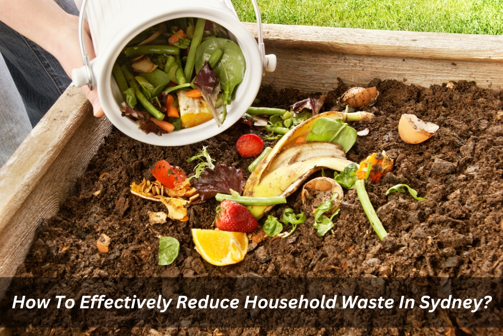 Image presents How To Effectively Reduce Household Waste In Sydney